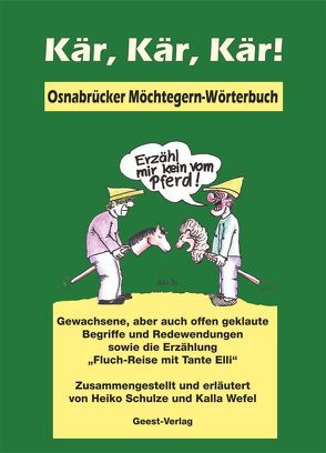 Kär, Kär, Kär! Osnabrücker Möchtegern-Wörterbuch von Schulze,  Heiko, Wefel,  Kalla