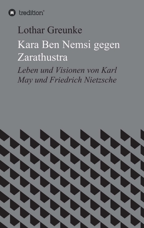 Kara Ben Nemsi gegen Zarathustra von Greunke,  Lothar