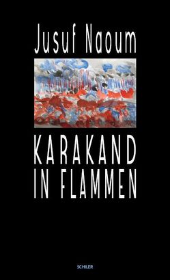 Karakand in Flammen von Naoum,  Jusuf