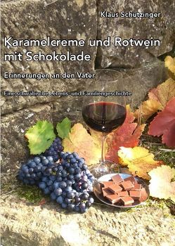 Karamelcreme und Rotwein mit Schokolade von Schützinger,  Klaus