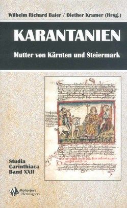 Karantanien – Mutter von Kärnten und Steiermark von Baier,  Wilhelm R, Kramer,  Diether