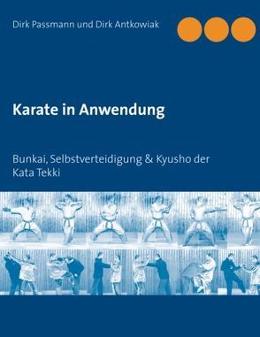 Karate in Anwendung von Antkowiak,  Dirk, Passmann,  Dirk