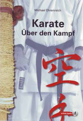 Karate – Über den Kampf von Ehrenreich,  Michael