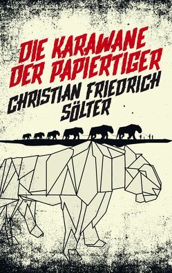 Karawane der Papiertiger von Sölter,  Christian Friedrich