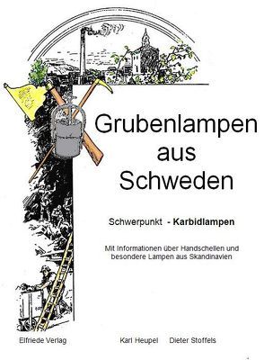 Karbidlampen aus Schweden von Heupel,  Karl, Stoffels,  Dieter