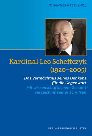 Kardinal Leo Scheffczyk (1920-2005) von Nebel,  Johannes