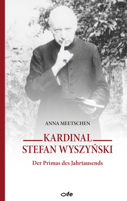 Kardinal Stefan Wyszyński von Meetschen,  Anna