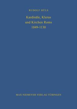 Kardinäle, Klerus und Kirchen Roms 1049-1130 von Hüls,  Rudolf
