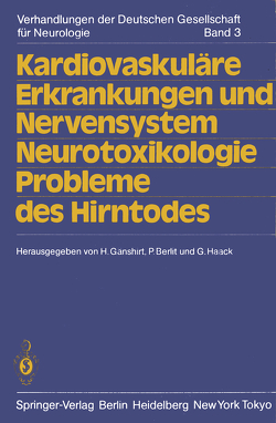 Kardiovaskuläre Erkrankungen und Nervensystem Neurotoxikologie Probleme des Hirntodes von Berlit,  P, Gänshirt,  H., Haack,  G.