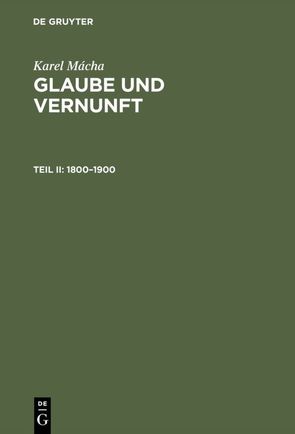 Karel Mácha: Glaube und Vernunft / 1800–1900 von Macha,  Karel