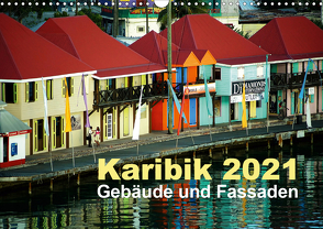 Karibik 2021 – Gebäude und Fassaden (Wandkalender 2021 DIN A3 quer) von Frank,  Rolf