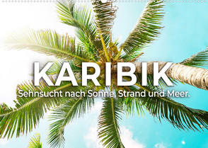 Karibik – Sehnsucht nach Sonne, Strand und Meer (Wandkalender 2022 DIN A2 quer) von SF