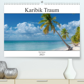 Karibik Traum Isla Saona (Premium, hochwertiger DIN A2 Wandkalender 2023, Kunstdruck in Hochglanz) von Schröder Photography,  Stefan