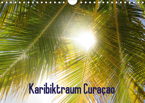 Karibiktraum Curaçao (Wandkalender 2021 DIN A4 quer) von Braumann & T. Puth,  H.