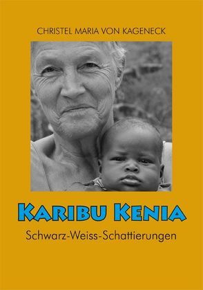 Karibu Kenia von Kageneck,  Christel Maria von