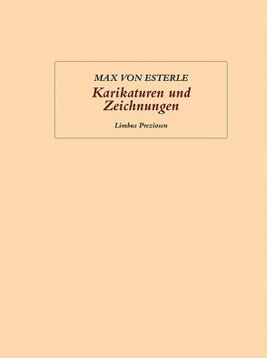 Karikaturen und Zeichnungen von Esterle,  Max von, Riccabona,  Christine