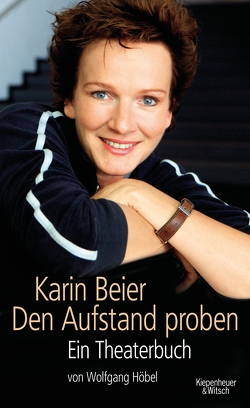 Karin Beier. Den Aufstand proben von Beier,  Karin, Hoebel,  Wolfgang