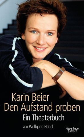 Karin Beier. Den Aufstand proben von Beier,  Karin, Hoebel,  Wolfgang