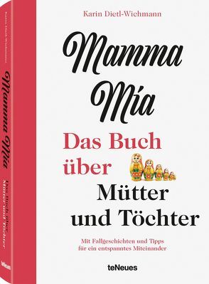 Karin Dietl-Wichmann, Mamma mia von Dietl-Wichmann,  Karin