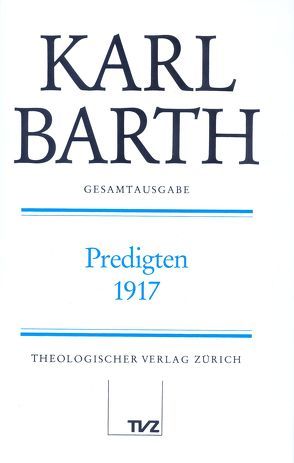 Karl Barth Gesamtausgabe von Barth,  Karl, Drewes,  Anton, Schmidt,  Hermann, Stoevesandt,  Hinrich