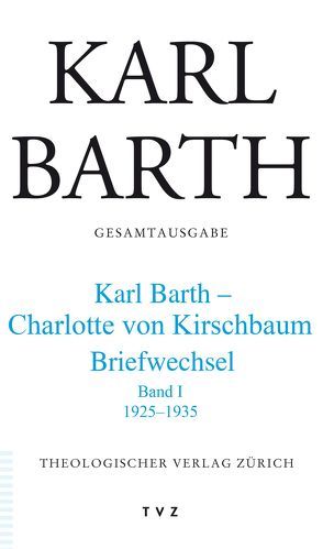 Karl Barth Gesamtausgabe von Barth,  Karl, Drewes,  Hans-Anton, Erler,  Rolf-Joachim, Stoevesandt,  Hinrich