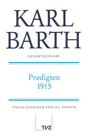 Karl Barth Gesamtausgabe von Barth,  Karl, Drewes,  Anton, Schmidt,  Hermann, Stoevesandt,  Hinrich