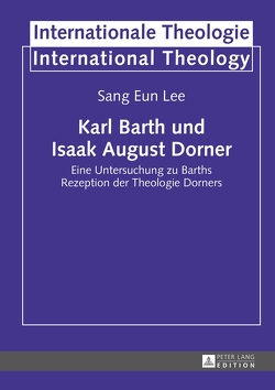 Karl Barth und Isaak August Dorner von Lee,  Sang Eun