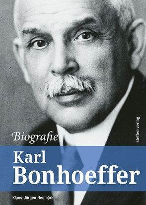 Karl Bonhoeffer – Biografie von Neumärker,  Klaus-Jürgen