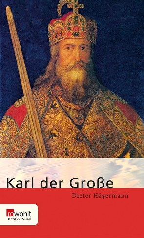 Karl der Große von Hägermann,  Dieter