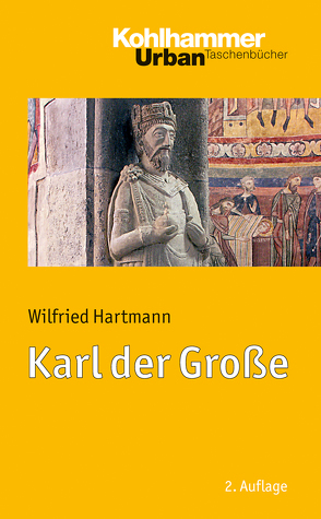 Karl der Große von Hartmann,  Wilfried