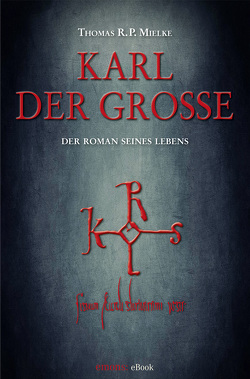 Karl der Große von Mielke,  Thomas R. P.