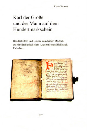 Karl der Große und der Mann auf dem Hundertmarkschein von Schmalor,  Hermann-Josef, Siewert,  Klaus