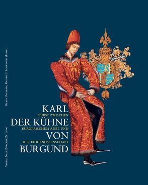 Karl der Kühne von Burgund von Oschema,  Klaus, Schwinges,  Rainer C