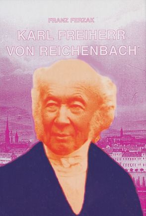 Karl Freiherr von Reichenbach von Ferzak,  Franz X