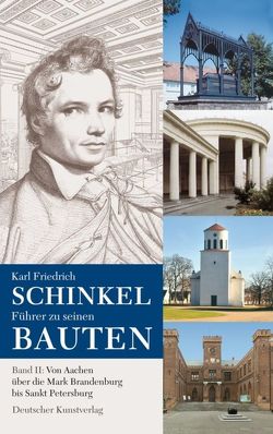 Karl Friedrich Schinkel / Karl Friedrich Schinkel. Führer zu seinen Bauten von Haus d. Brandenburgisch-Preussischen Geschichte, Schinkelzentrum der Technischen Universität Berlin