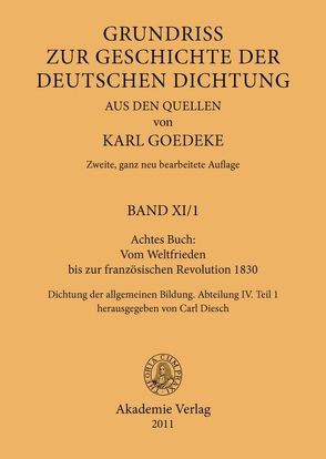 Karl Goedeke. Grundriss zur Geschichte der deutschen Dichtung aus den Quellen / Achtes Buch: Vom Weltfrieden bis zur französischen Revolution 1830 von Diesch,  Carl, Goedeke,  Karl