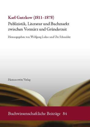 Karl Gutzkow (1811–1878) von Lukas,  Wolfgang, Schneider,  Ute