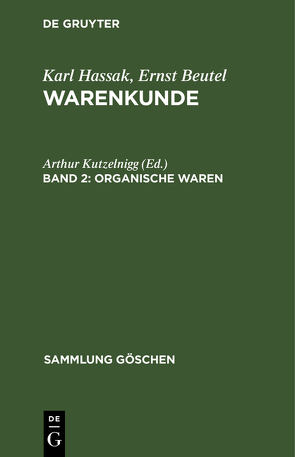 Karl Hassak; Ernst Beutel: Warenkunde / Organische Waren von Kutzelnigg,  Arthur