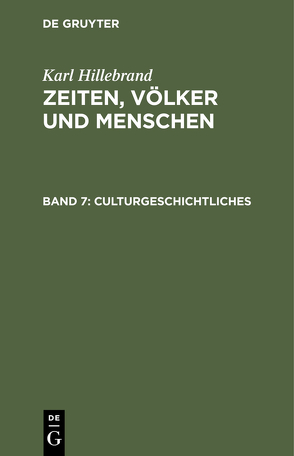 Karl Hillebrand: Zeiten, Völker und Menschen / Culturgeschichtliches von Hillebrand,  Karl