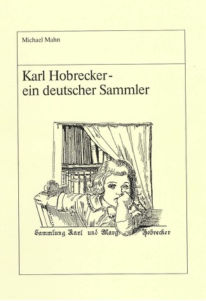 Karl Hobrecker – ein deutscher Sammler von Mahn,  Michael, Raabe,  Paul