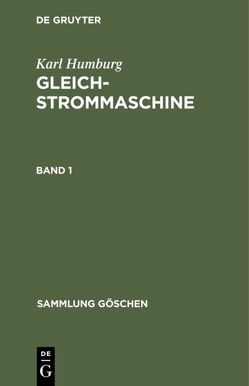 Karl Humburg: Gleichstrommaschine / Karl Humburg: Gleichstrommaschine. Band 1 von Humburg,  Karl