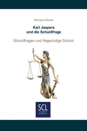 Karl Jaspers und die Schuldfrage von Hörner,  Richard