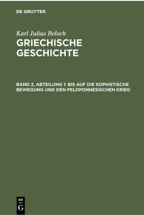 Karl Julius Beloch: Griechische Geschichte / Bis auf die sophistische Bewegung und den peloponnesischen Krieg von Beloch,  Karl Julius