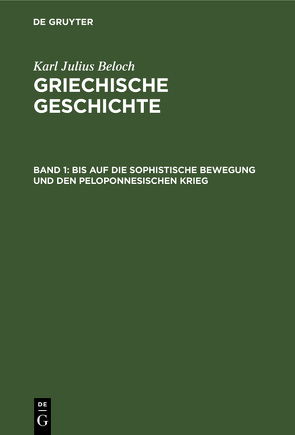 Karl Julius Beloch: Griechische Geschichte / Bis auf die sophistische Bewegung und den Peloponnesischen Krieg von Beloch,  Karl Julius