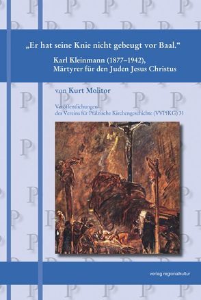 Karl Kleinmann (1877–1942) Märtyrer für den Juden Jesus Christus von Molitor,  Kurt