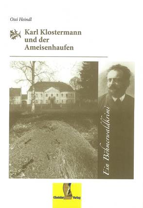 Karl Klostermann und der Ameisenhaufen von Heindl,  Ossi