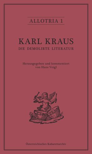 Karl Kraus. Die demolirte Literatur von Veigl,  Hans