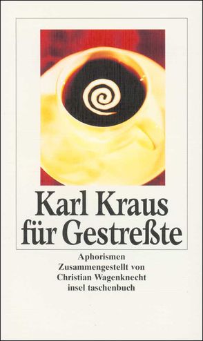 Karl Kraus für Gestreßte von Kraus,  Karl, Wagenknecht,  Christian