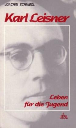 Karl Leisner von Hug,  Hildegard, Schmiedl,  Joachim