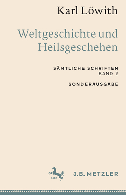 Karl Löwith: Weltgeschichte und Heilsgeschehen von Löwith,  Karl